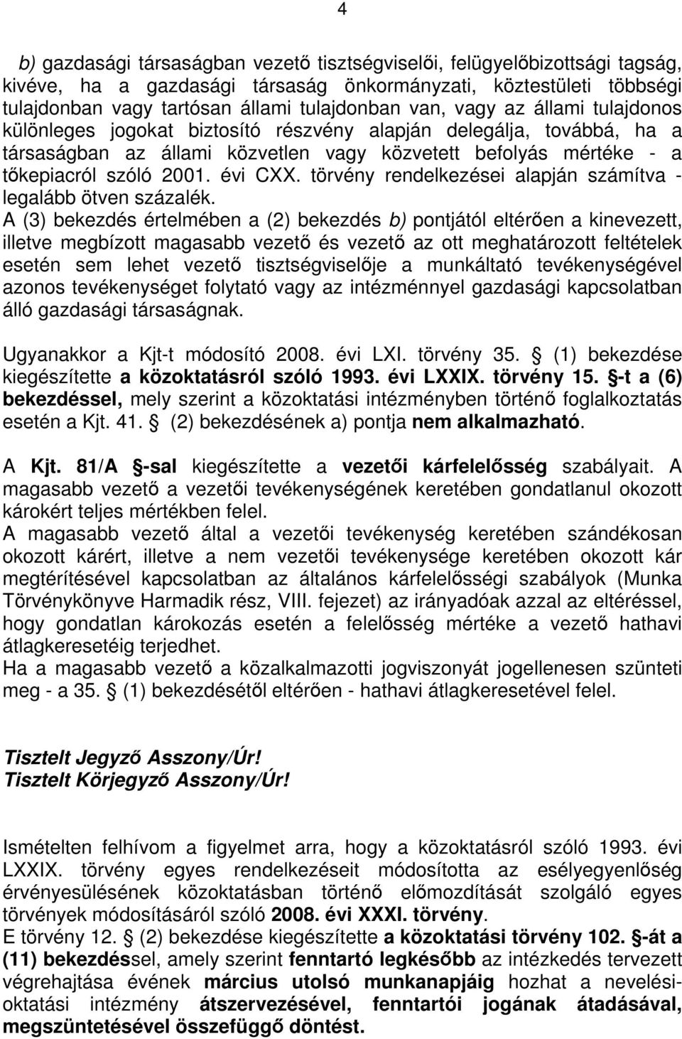 törvény rendelkezései alapján számítva - legalább ötven százalék.