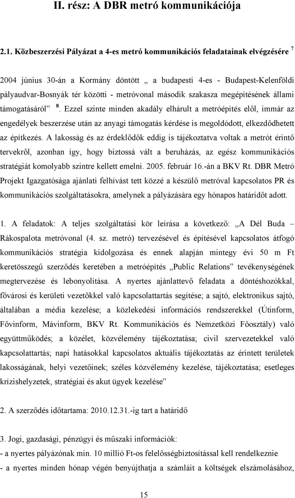 második szakasza megépítésének állami támogatásáról 8.