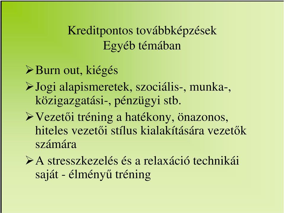 Vezetői tréning a hatékony, önazonos, hiteles vezetői stílus