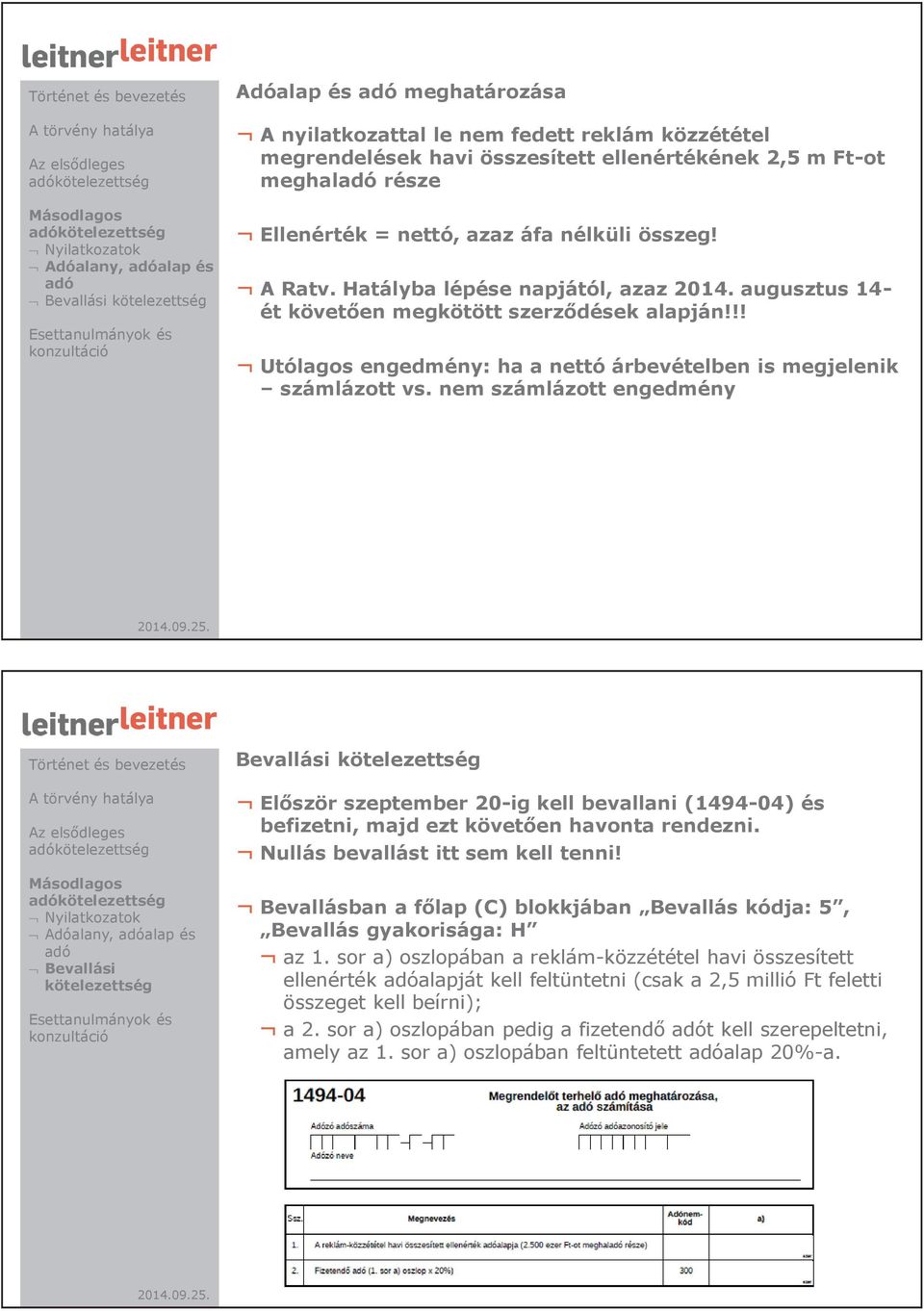 !! Utólagos engedmény: ha a nettó árbevételben is megjelenik számlázott vs.