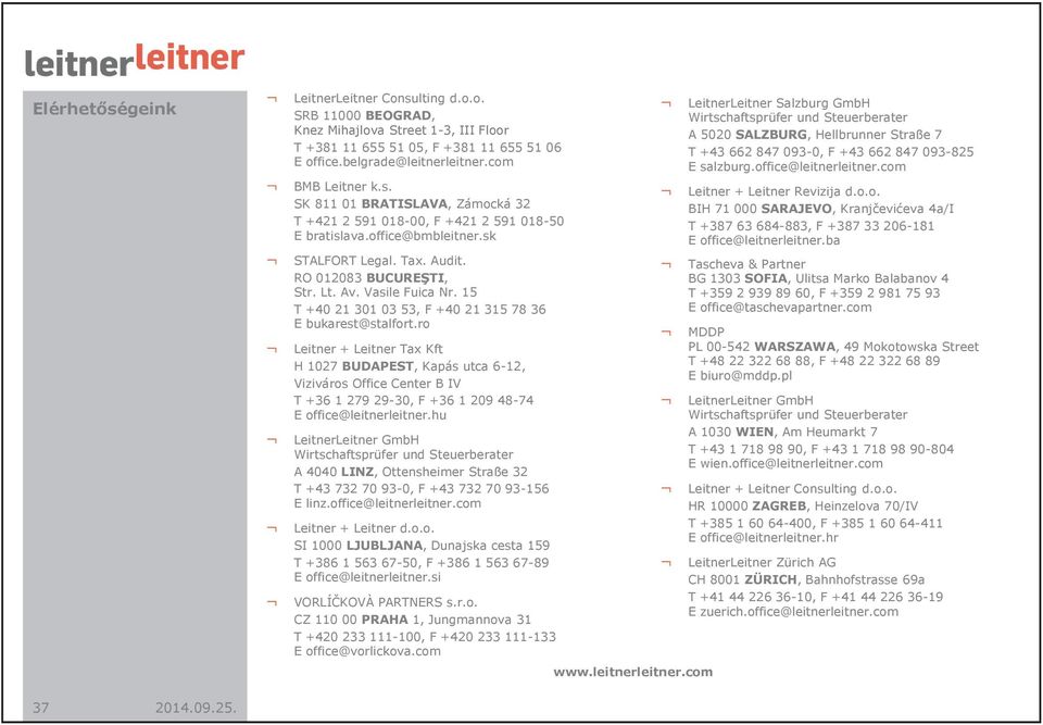 ro Leitner + Leitner Tax Kft H 1027 BUDAPEST, Kapás utca 6-12, Viziváros Office Center B IV T +36 1 279 29-30, F +36 1 209 48-74 E office@leitnerleitner.