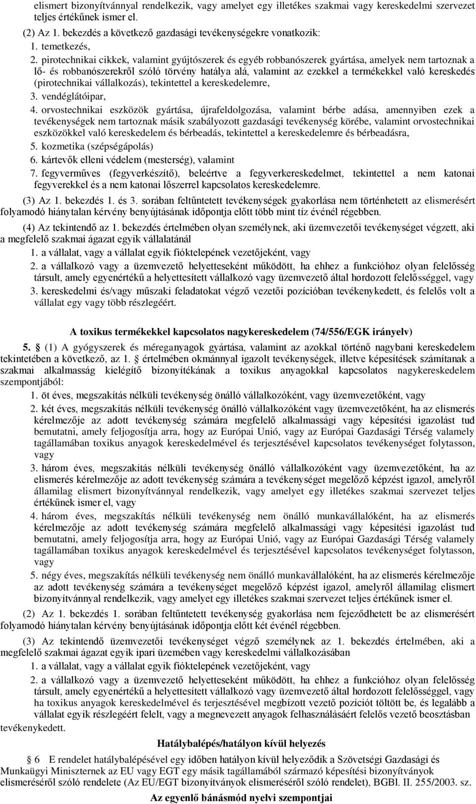 kereskedés (pirotechnikai vállalkozás), tekintettel a kereskedelemre, 3. vendéglátóipar, 4.