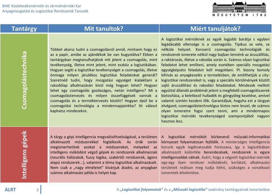 Hogyan segíti a logisztikai tevékenységet a csomagolás, illetve önmaga milyen járulékos logisztikai feladatokat generál?