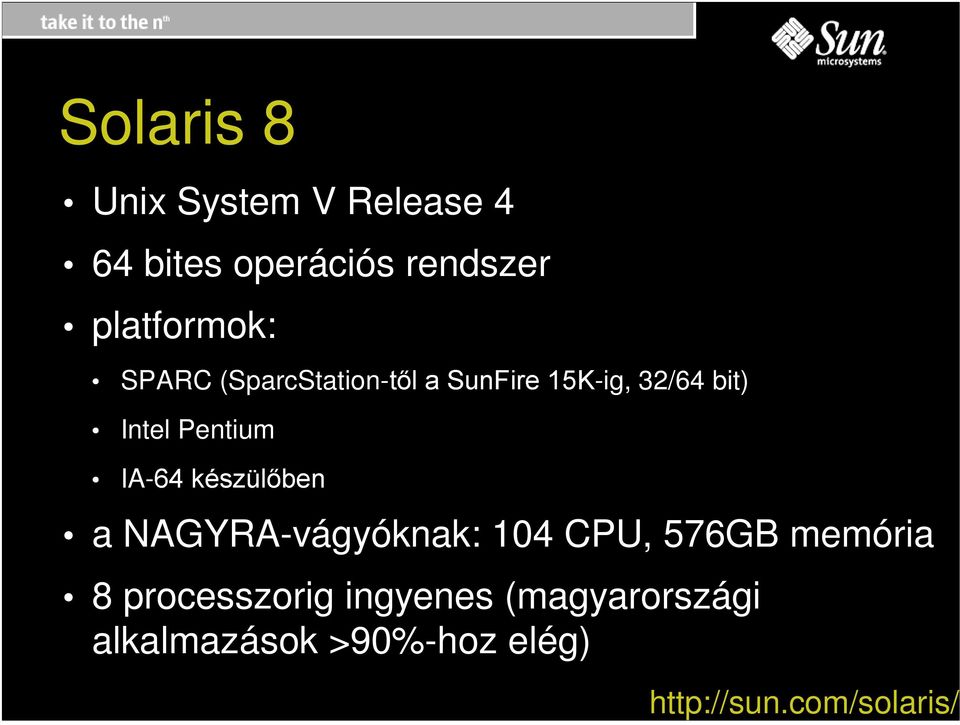 -ig, 32/64 bit) Intel Pentium IA- NpV] OEHQ a NAGYRA-ágyóknak: 104