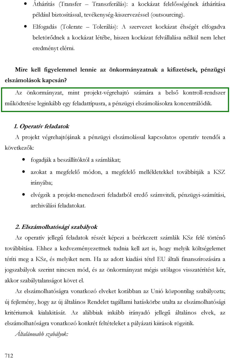 Mire kell figyelemmel lennie az önkormányzatnak a kifizetések, pénzügyi elszámolások kapcsán?