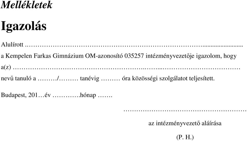 intézményvezetője igazolom, hogy a(z).