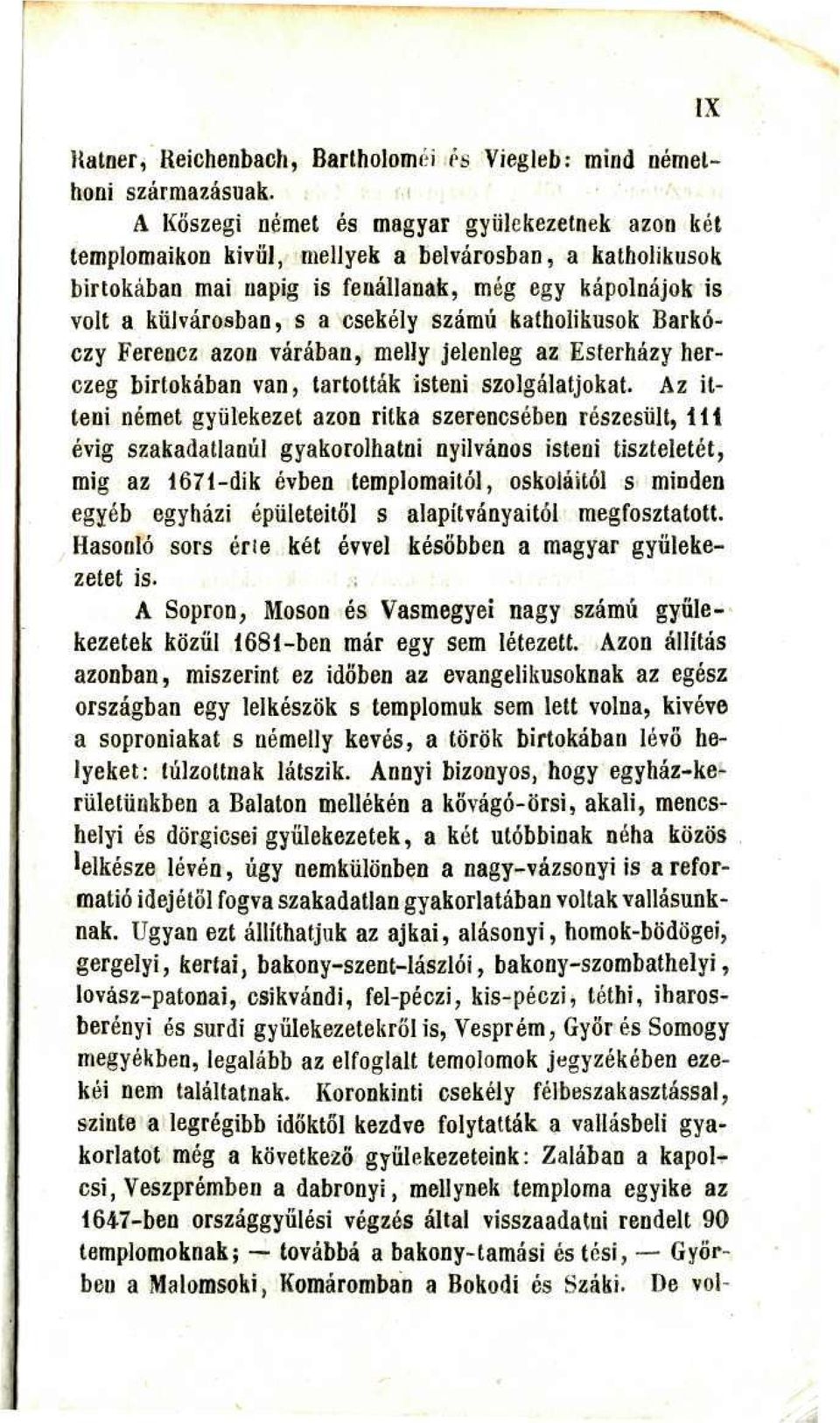 számú katholikusok Barkóczy Ferencz azon várában, melly jelenleg az Esterházy berezeg birtokában van, tartották isteni szolgálatjokat.