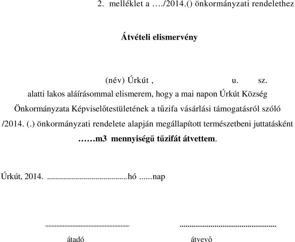 Képviselőtestületének a tűzifa vásárlási támogatásról szóló /2014. (.