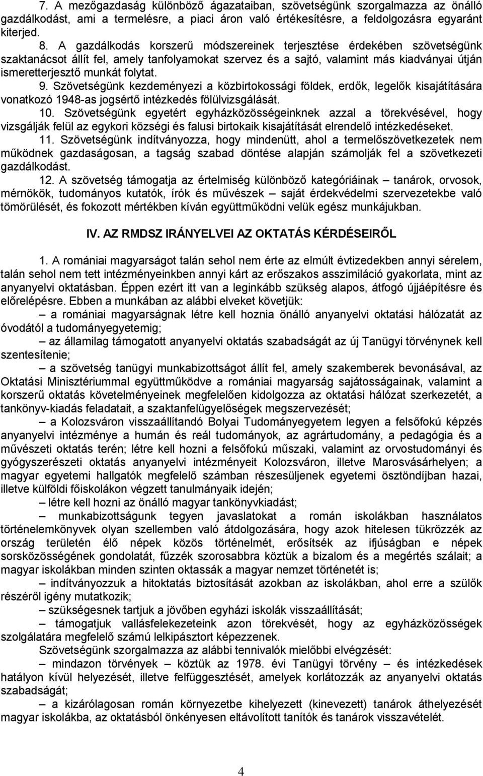 Szövetségünk kezdeményezi a közbirtokossági földek, erdők, legelők kisajátítására vonatkozó 1948-as jogsértő intézkedés fölülvizsgálását. 10.