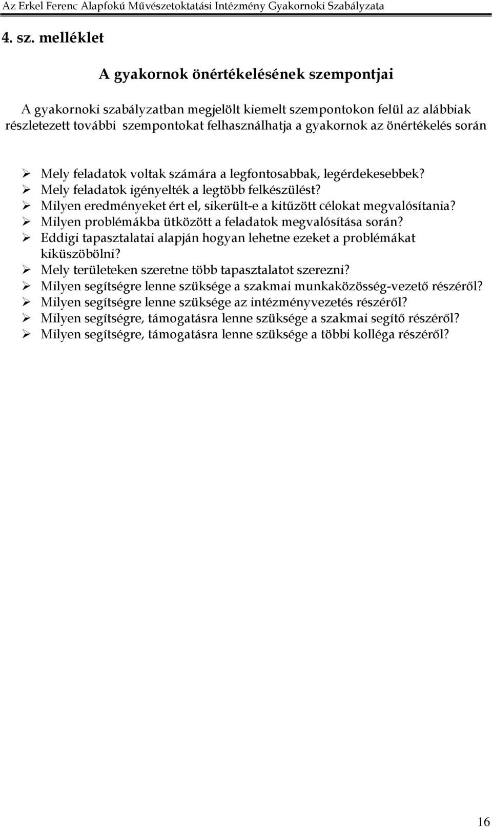 önértékelés során Mely feladatok voltak számára a legfontosabbak, legérdekesebbek? Mely feladatok igényelték a legtöbb felkészülést?