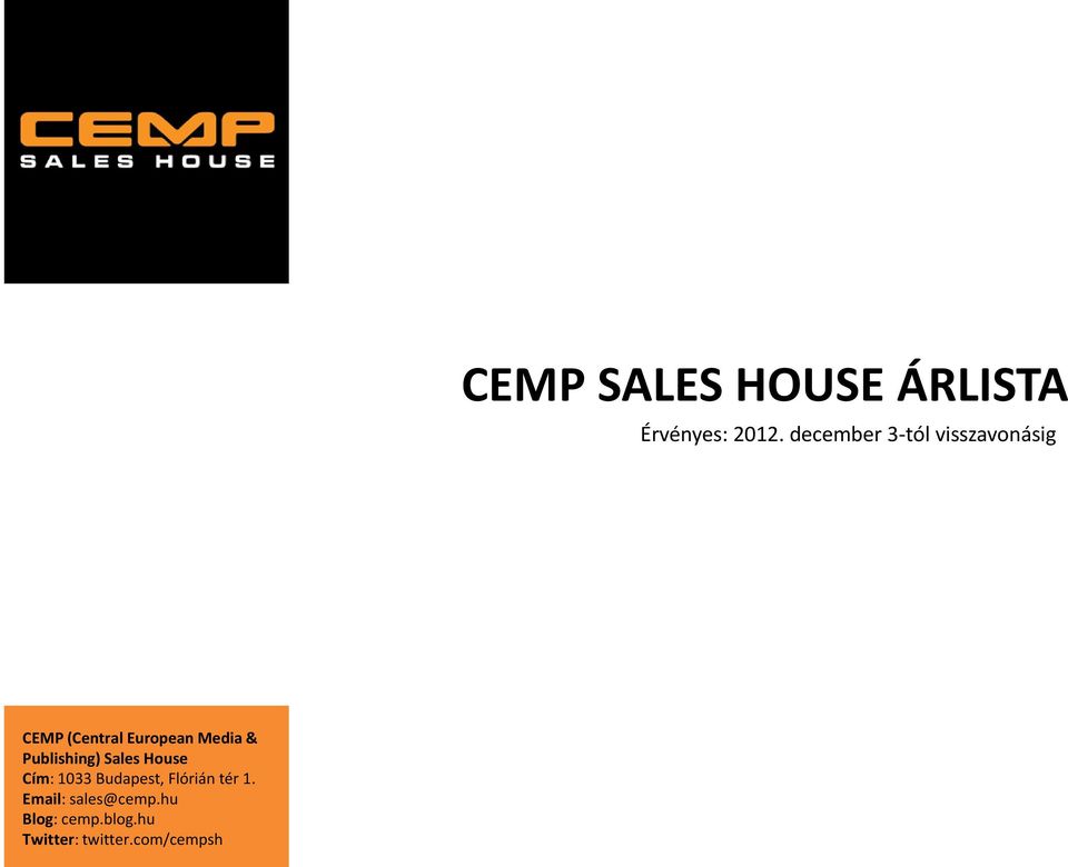 Media & Publishing) Sales House Cím: 0 Budapest,