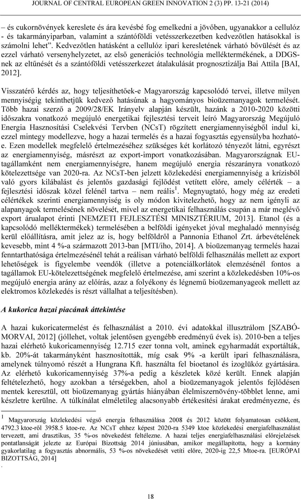 vetésszerkezet átalakulását prognosztizálja Bai Attila [BAI, 2012].