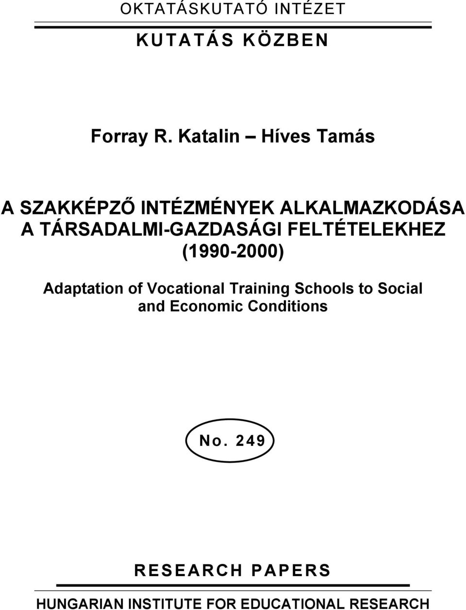 TÁRSADALMI-GAZDASÁGI FELTÉTELEKHEZ (1990-2000) Adaptation of Vocational