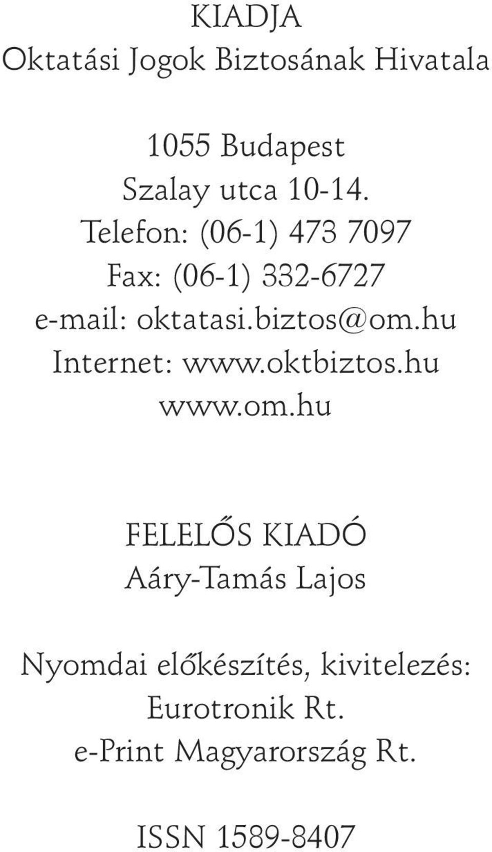 hu Internet: www.oktbiztos.hu www.om.