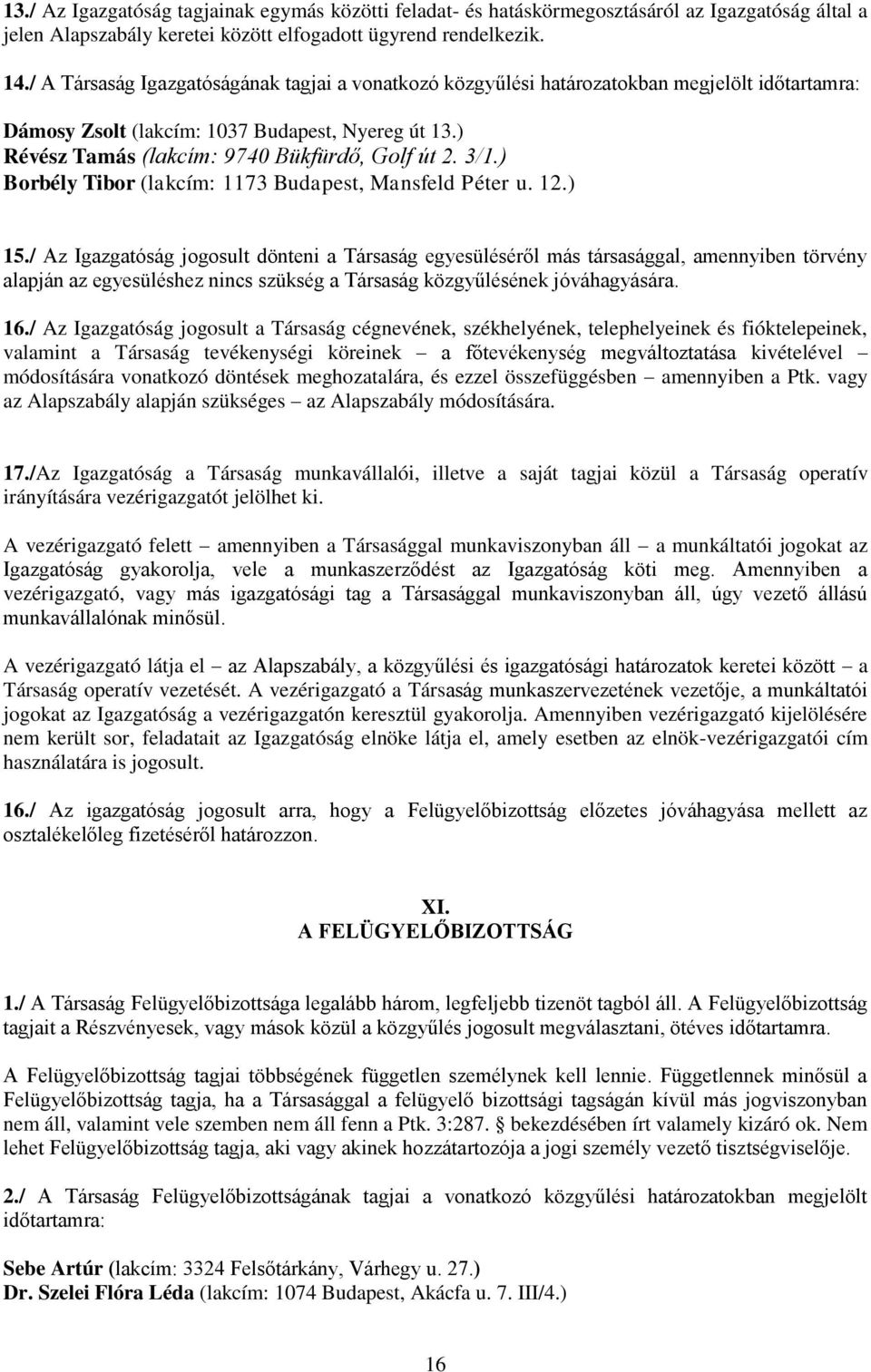 3/1.) Borbély Tibor (lakcím: 1173 Budapest, Mansfeld Péter u. 12.) 15.