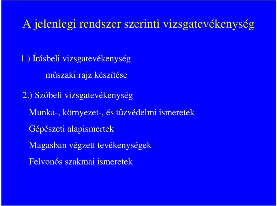 ) Szóbeli vizsgatevékenység Munka-, környezet-, és tőzvédelmi