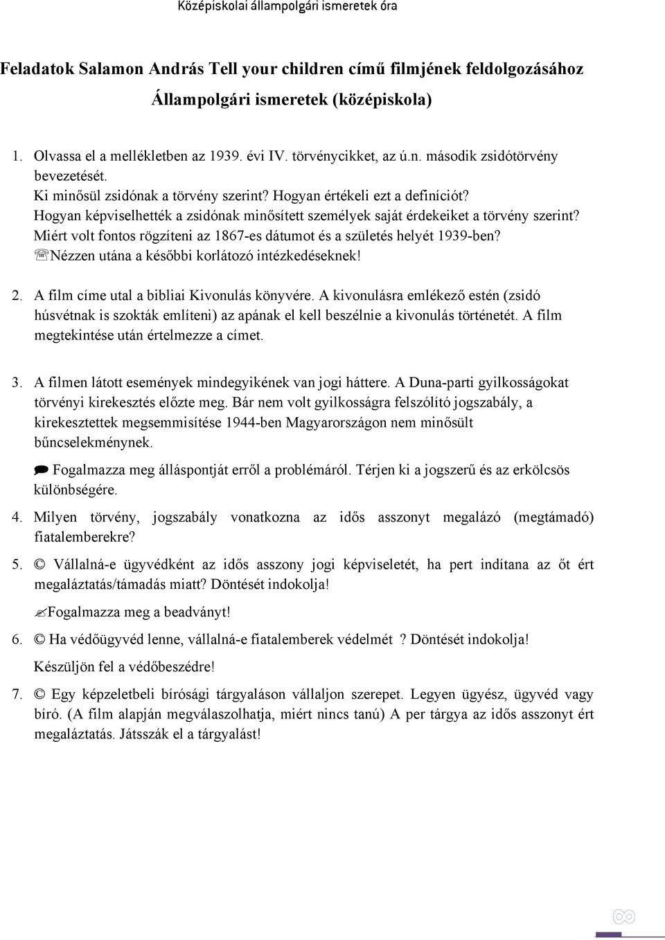 Hogyan képviselhették a zsidónak minősített személyek saját érdekeiket a törvény szerint? Miért volt fontos rögzíteni az 1867-es dátumot és a születés helyét 1939-ben?