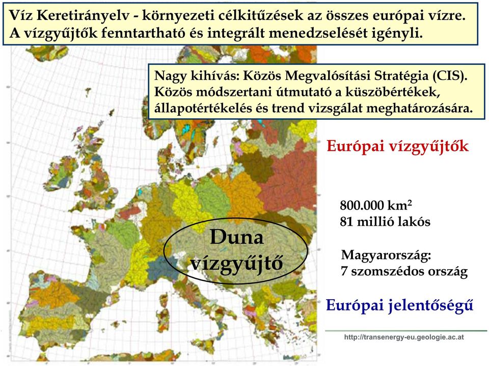 Nagy kihívás: Közös Megvalósítási Stratégia (CIS).