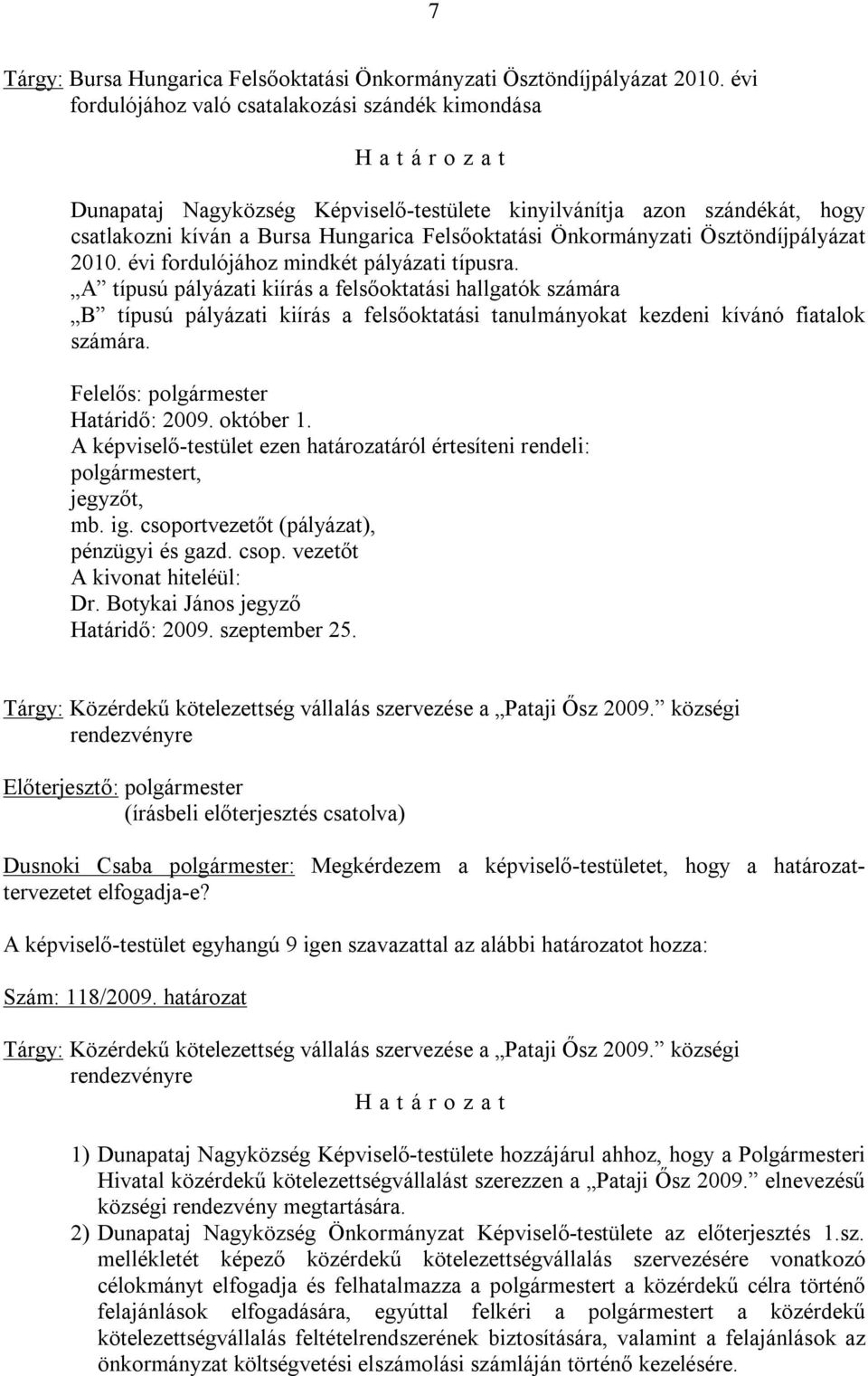 Ösztöndíjpályázat 2010. évi fordulójához mindkét pályázati típusra.