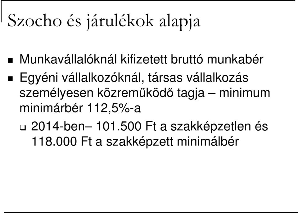 személyesen közreműködő tagja minimum minimárbér 112,5%-a