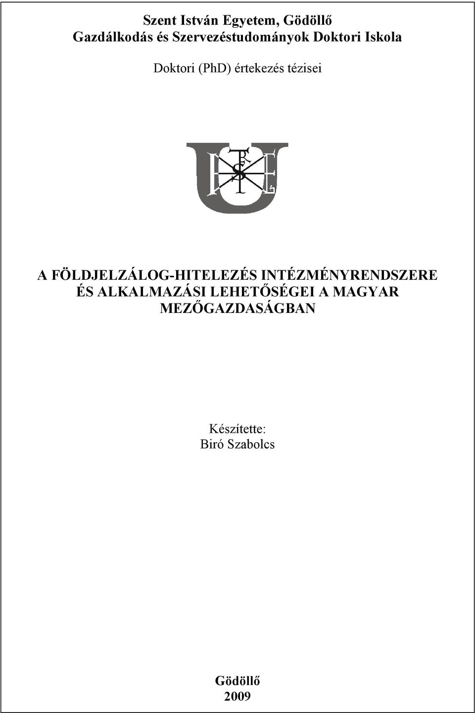 tézisei A FÖLDJELZÁLOG-HITELEZÉS INTÉZMÉNYRENDSZERE ÉS