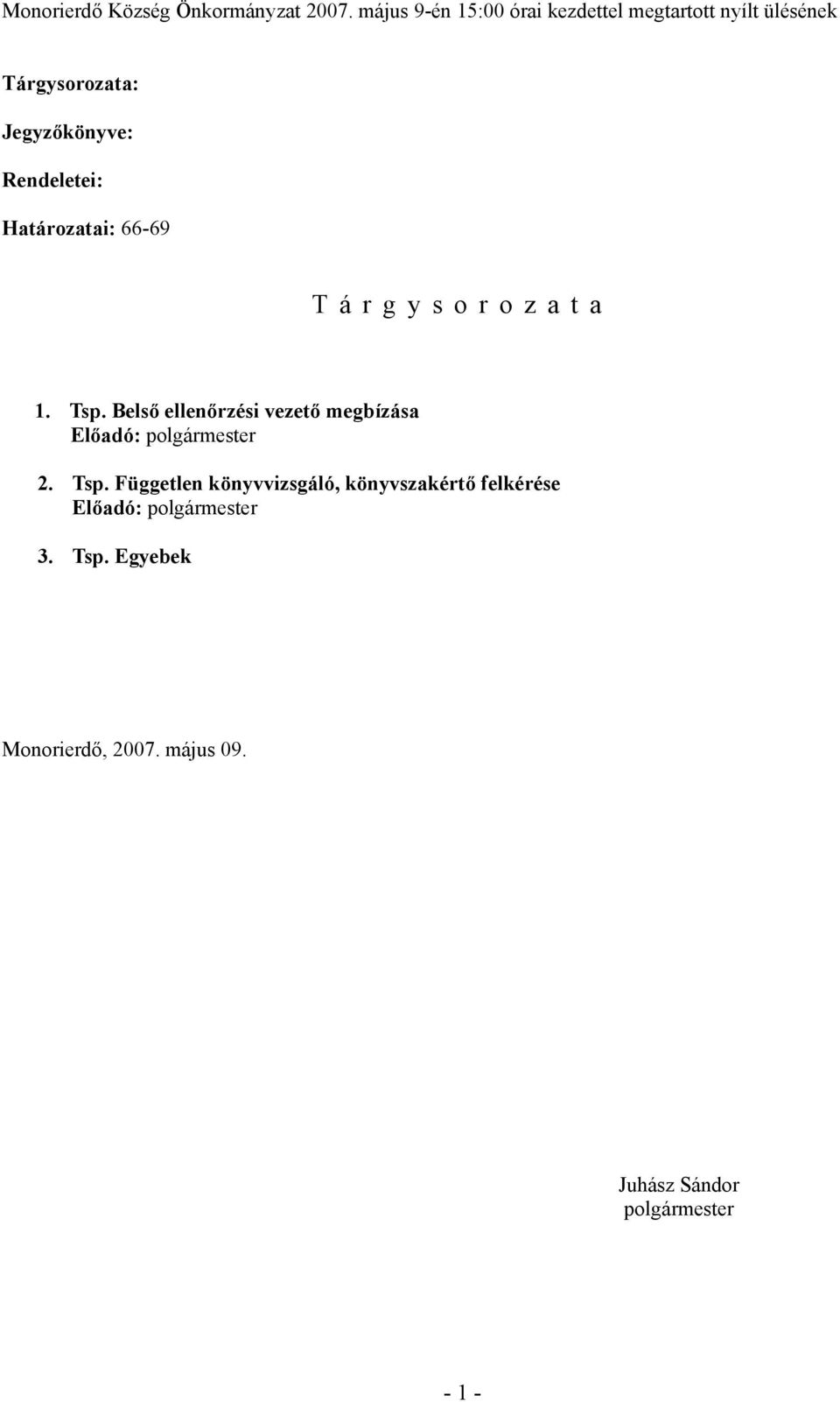 Rendeletei: Határozatai: 66-69 Tárgysorozata 1. Tsp.