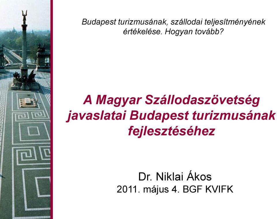 A Magyar Szállodaszövetség javaslatai Budapest