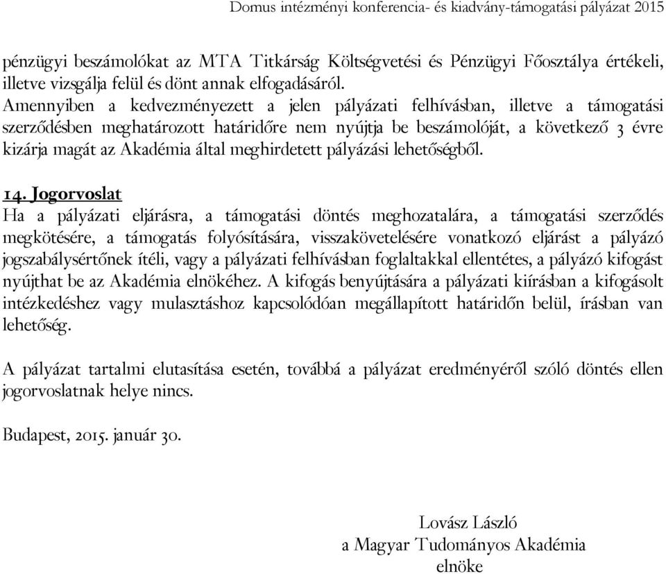 meghirdetett pályázási lehetőségből. 14.