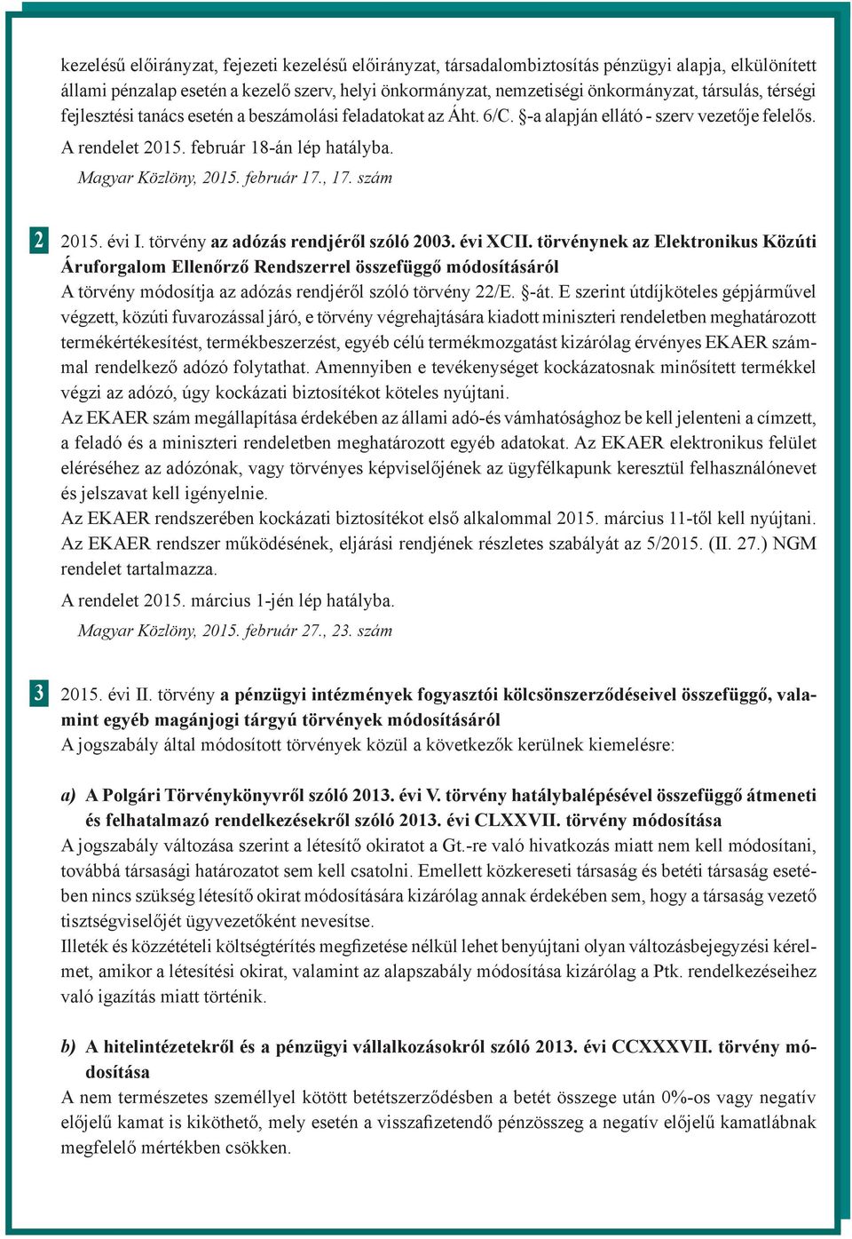 szám 2 2015. évi I. törvény az adózás rendjéről szóló 2003. évi XCII.