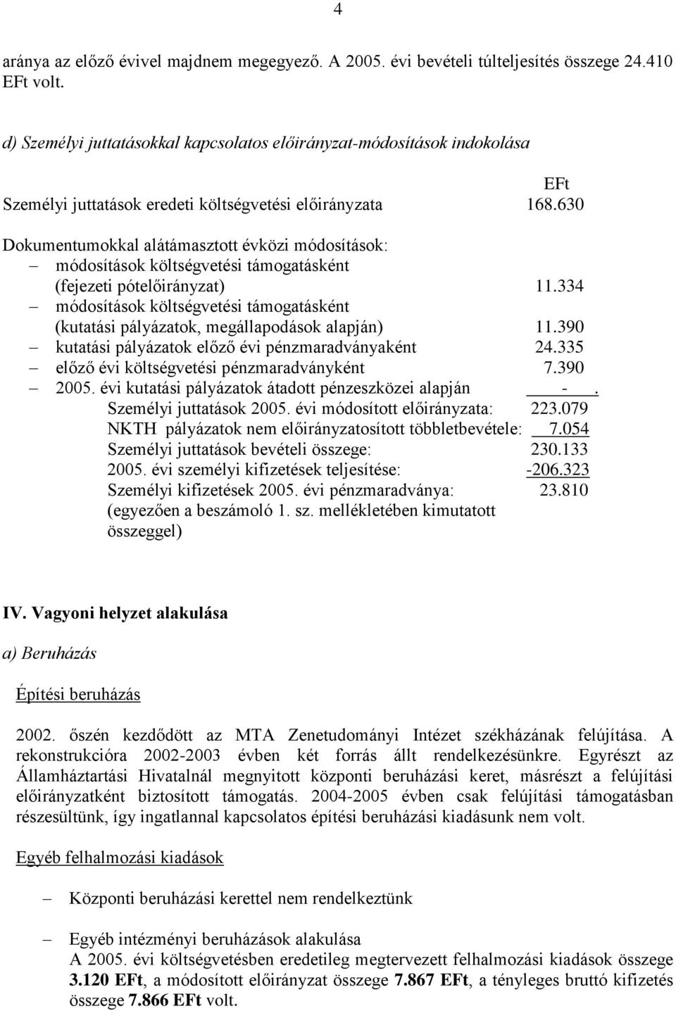 630 Dokumentumokkal alátámasztott évközi módosítások: módosítások költségvetési támogatásként (fejezeti pótelőirányzat) 11.