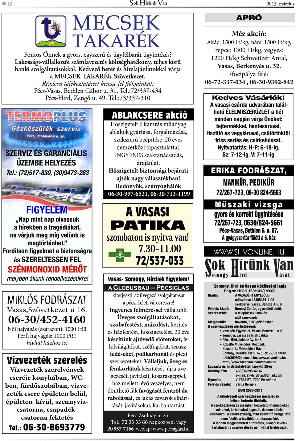Vízvezeték szerelés Vízvezeték szerelvények cseréje konyhában, WCben, fürdőszobában, vízvezeték csere épületen belül, épületen kívül, szennyvízcsatorna, csapadékcsatorna fektetés Tel.