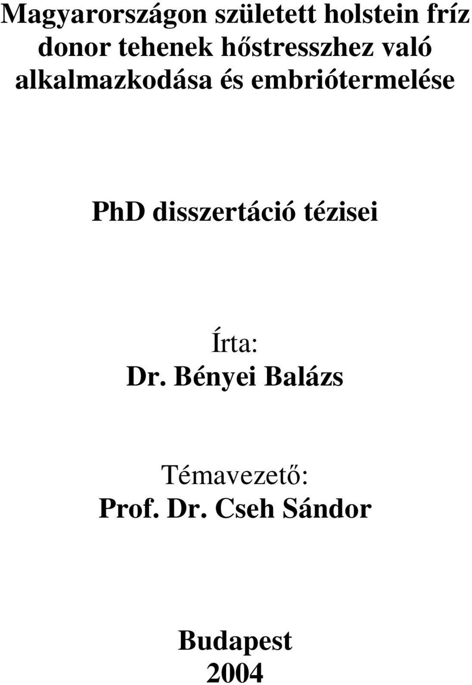 embriótermelése PhD disszertáció tézisei Írta: Dr.