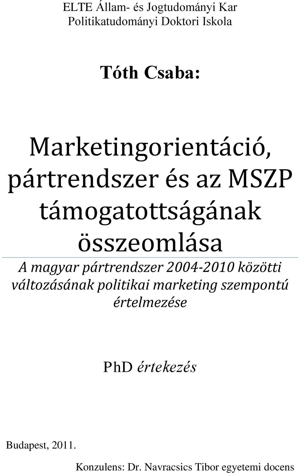 magyar pártrendszer 2004-2010 közötti változásának politikai marketing szempontú