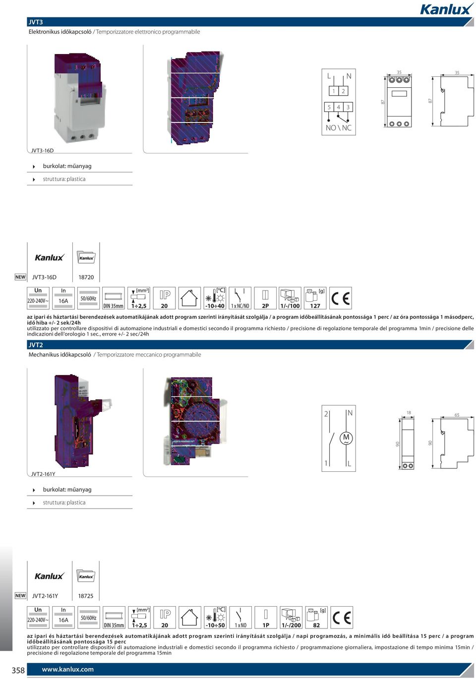 másodperc, idő hiba +/- sek/4h utilizzato per controllare dispositivi di automazione industriali e domestici secondo il programma richiesto / precisione di regolazione temporale del programma min /