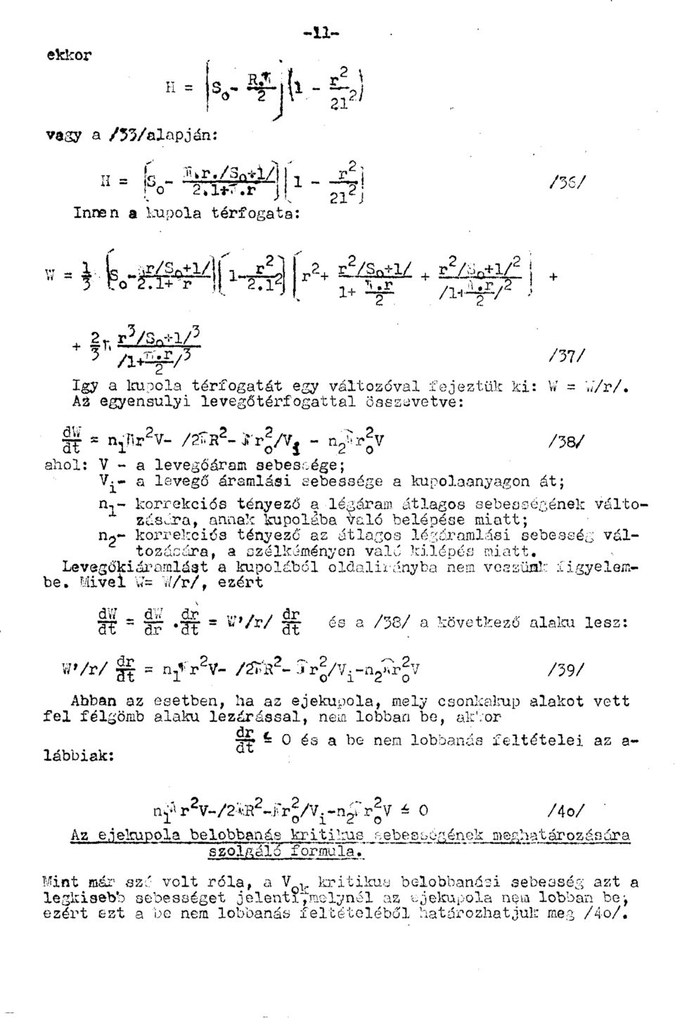 áramlás sebessége a kupolaanyagon át; d " df -ar " w /r/ dt és a /38/ a következő alakú less: dr 2, W'/r/ = n-^vv- /á?