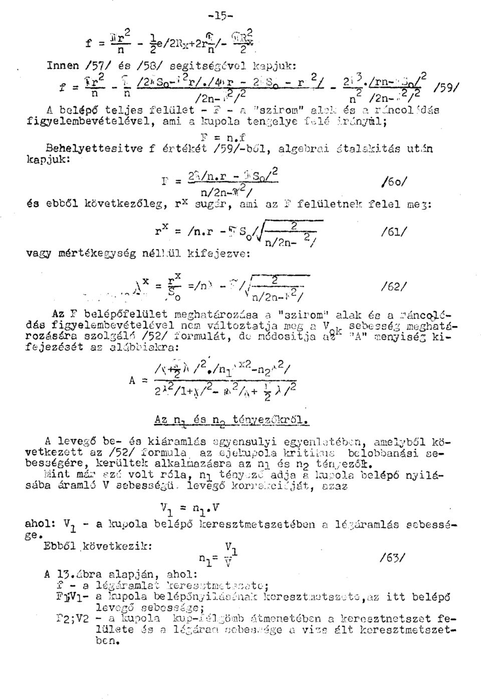 tas után kapjuk: é3 ebből következőleg, r x r x F -= /*-* - ->3 fí / 2 vagy mértékegység nélkül kfejezve: - n x /'o _ /6o/ n/2n-3t/ sugár, am az ' felületnek felel me?