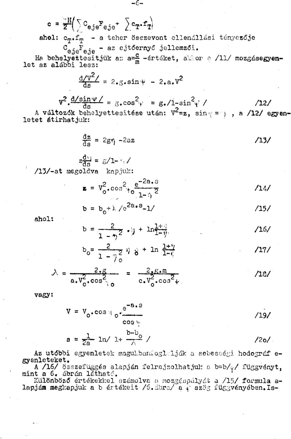 a.V 2 ds t/2 d/sny / 2 /-.. 2, / V,~ -- Í- = ;o;,cos v = g./l-sm -t / /12/ ds " S- cos >'?