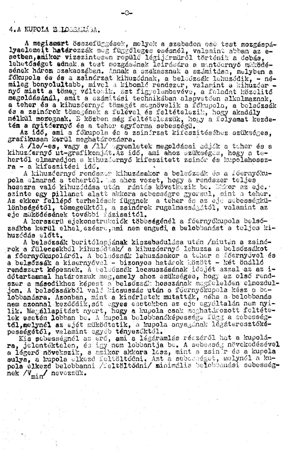 Annak a szakasznak a számítása, melyben a főkupola és és a zsnórzat khúzódnak, a bel,;őzeák lehúzódk, - némleg bonyolultabb, mvel.