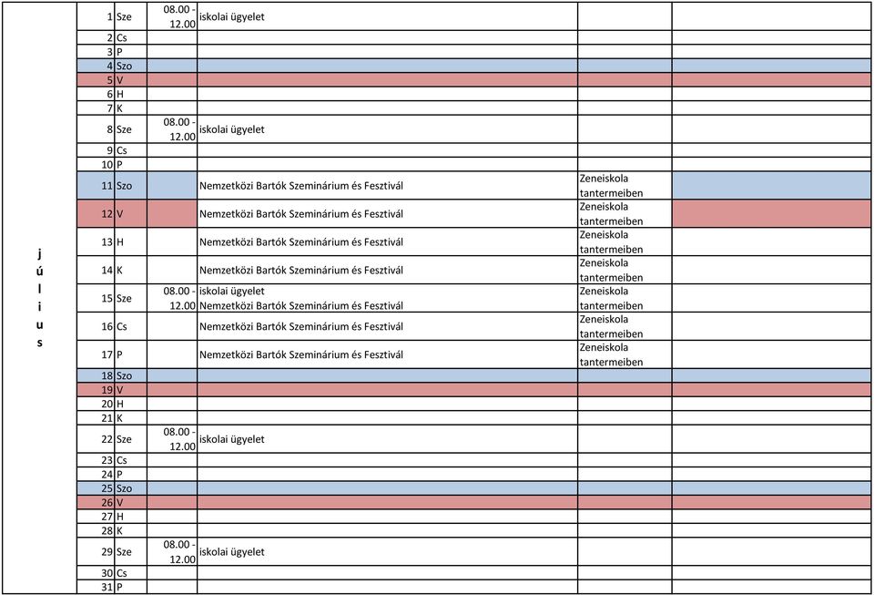 Fztivál 15 Sz ikolai ügylt Nmztközi Batók Szmináim é Fztivál 16 C Nmztközi Batók Szmináim é Fztivál 17 P Nmztközi