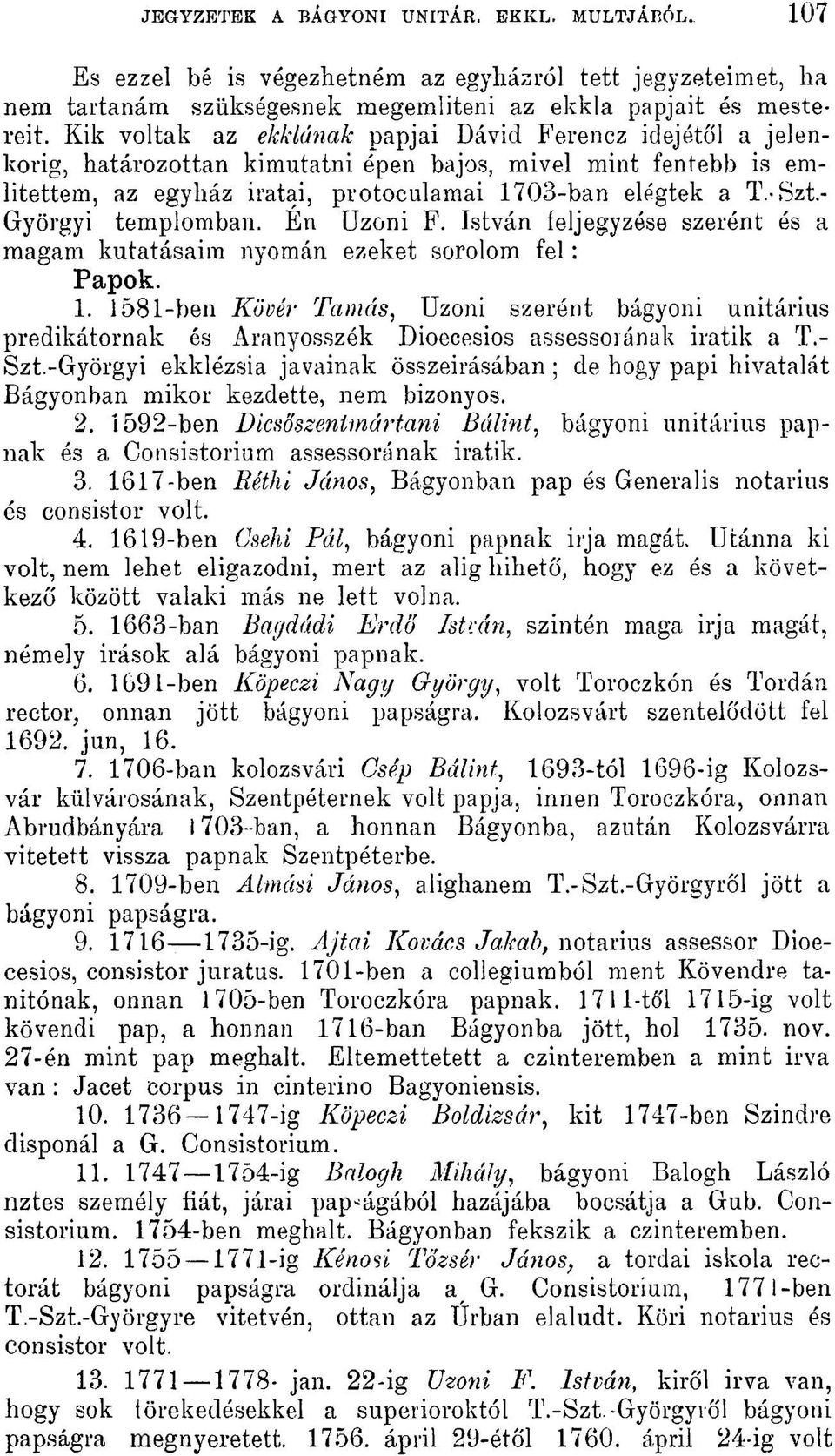 - Györgyi templomban. En Uzoni F. István feljegyzése szerént és a magam kutatásaim nyomán ezeket sorolom fel: Papok. 1.