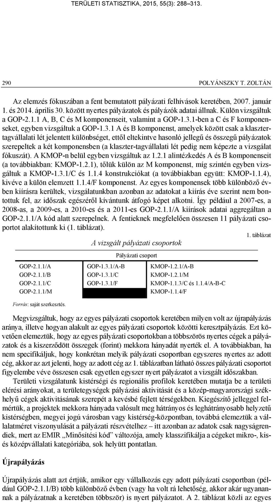 1-ben a C és F komponenseket, egyben vizsgáltuk a GOP-1.3.