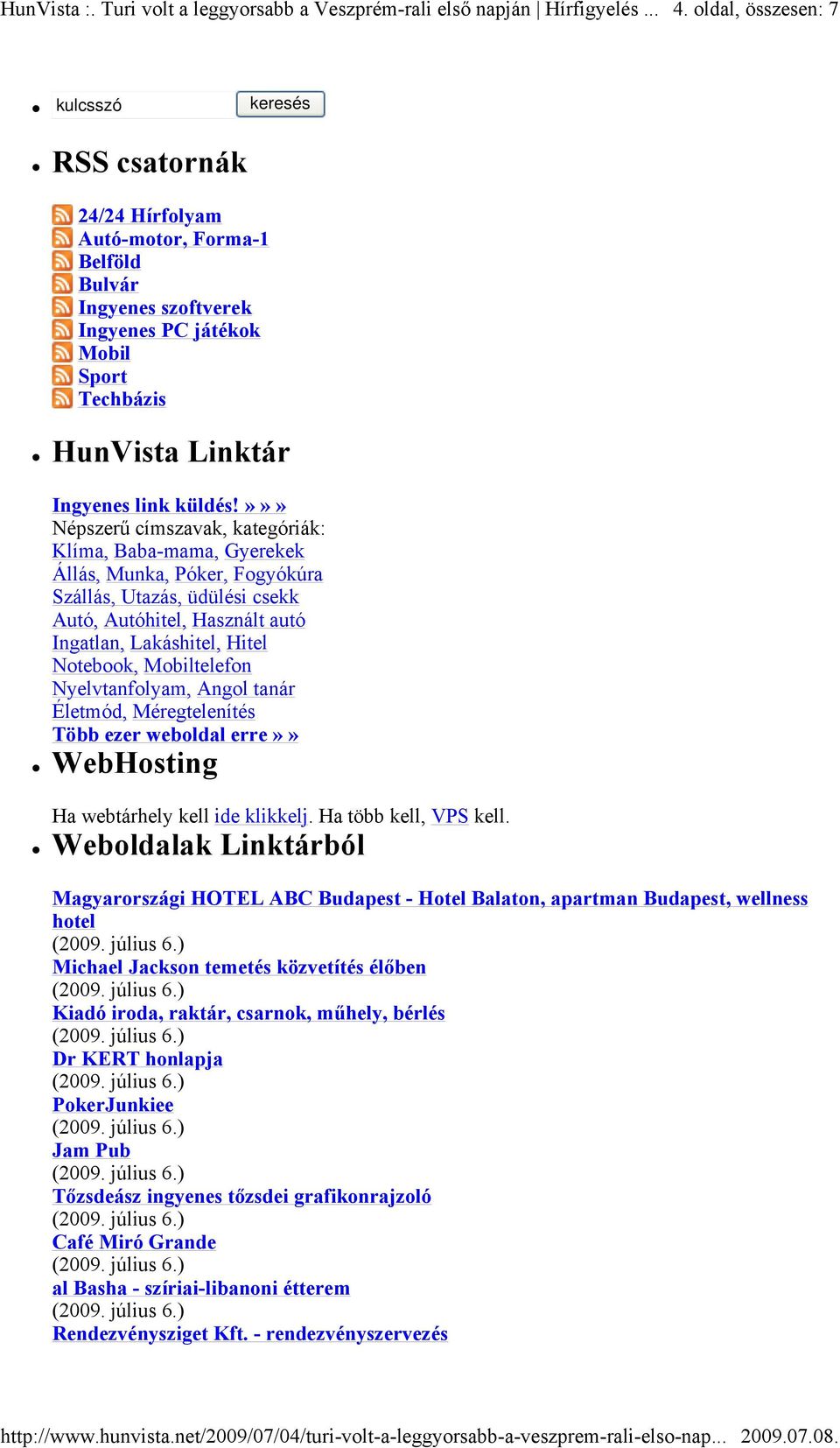 »»» Népszerű címszavak, kategóriák: Klíma, Baba-mama, Gyerekek Állás, Munka, Póker, Fogyókúra Szállás, Utazás, üdülési csekk Autó, Autóhitel, Használt autó Ingatlan, Lakáshitel, Hitel Notebook,