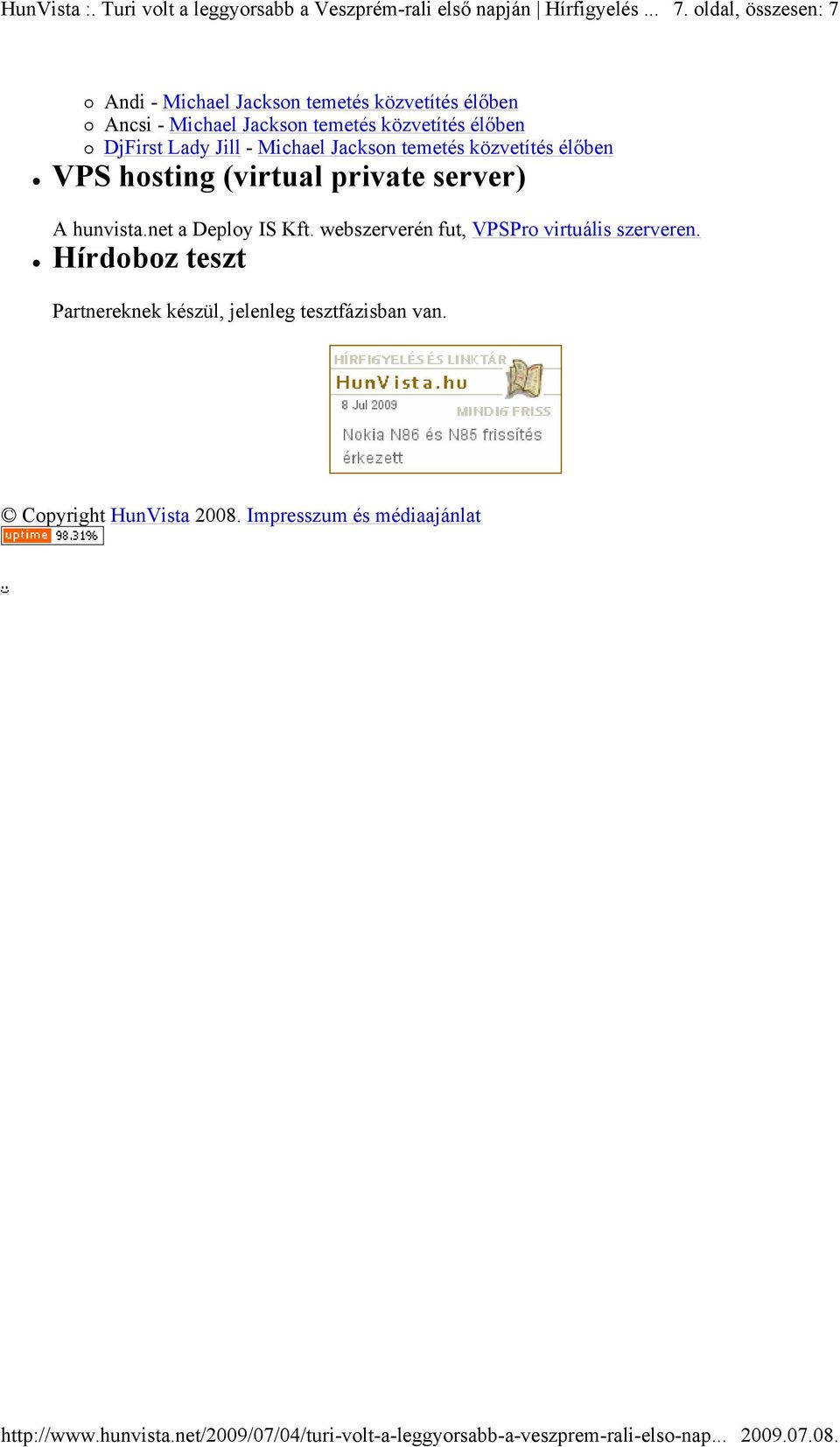 private server) A hunvista.net a Deploy IS Kft. webszerverén fut, VPSPro virtuális szerveren.
