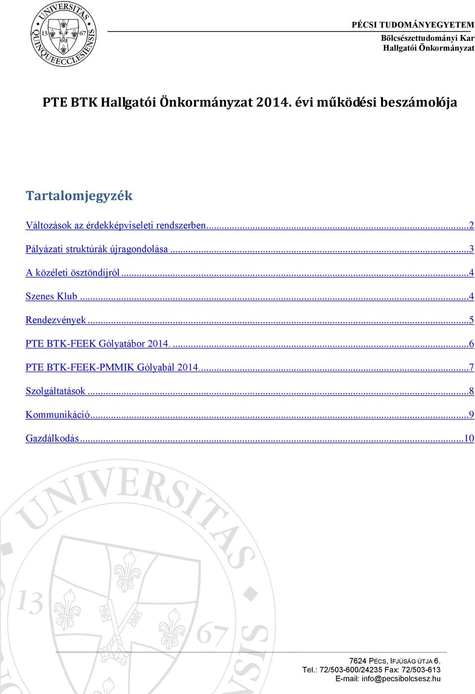 .. 2 Pályázati struktúrák újragondolása... 3 A közéleti ösztöndíjról... 4 Szenes Klub.