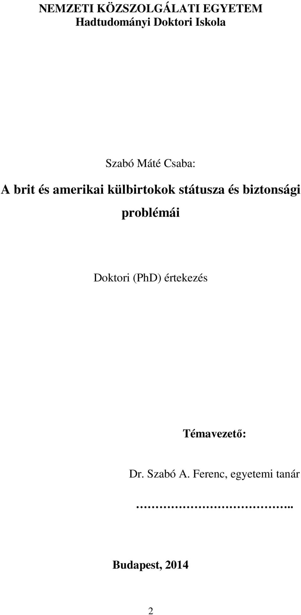 és biztonsági problémái Doktori (PhD) értekezés