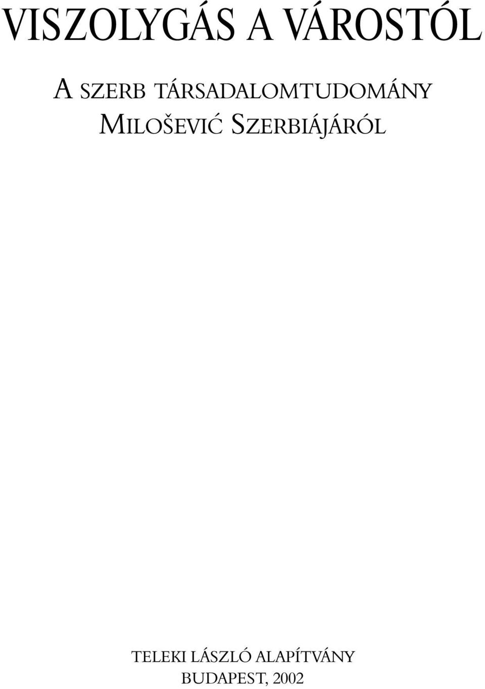 MILOŠEVIÆ SZERBIÁJÁRÓL