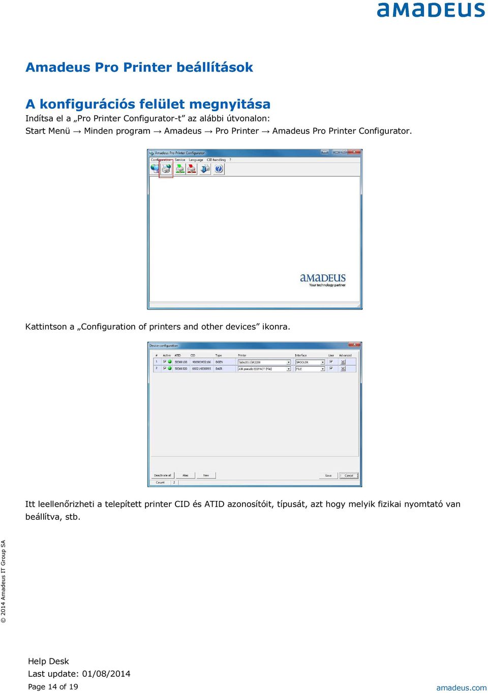 Configurator. Kattintson a Configuration of printers and other devices ikonra.