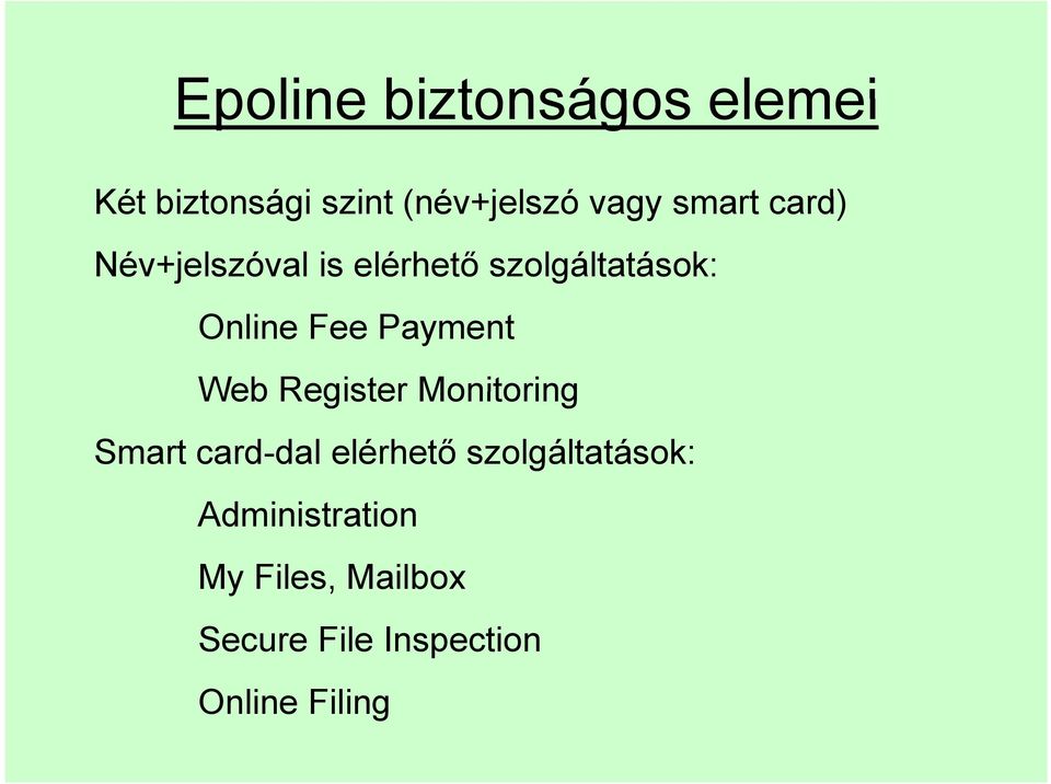 Payment Web Register Monitoring Smart card-dal elérhető