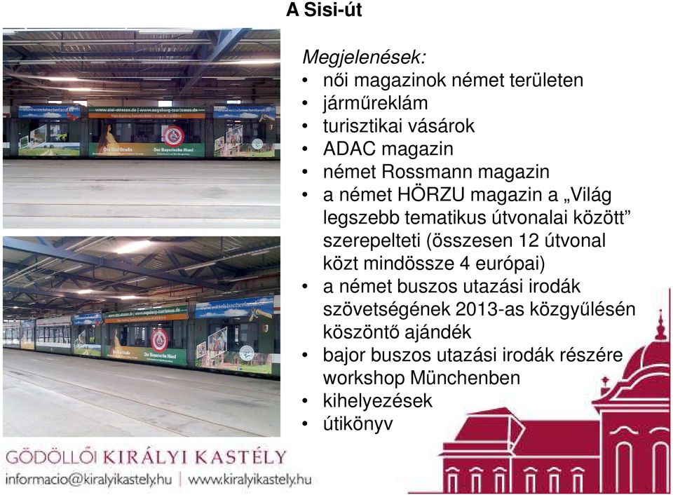 (összesen 12 útvonal közt mindössze 4 európai) a német buszos utazási irodák szövetségének 2013-as