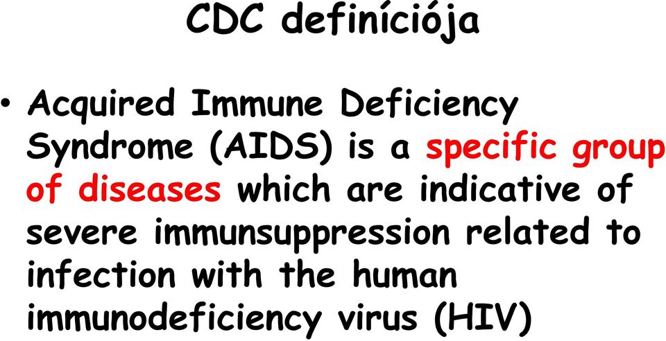 which are indicative of severe immunsuppression